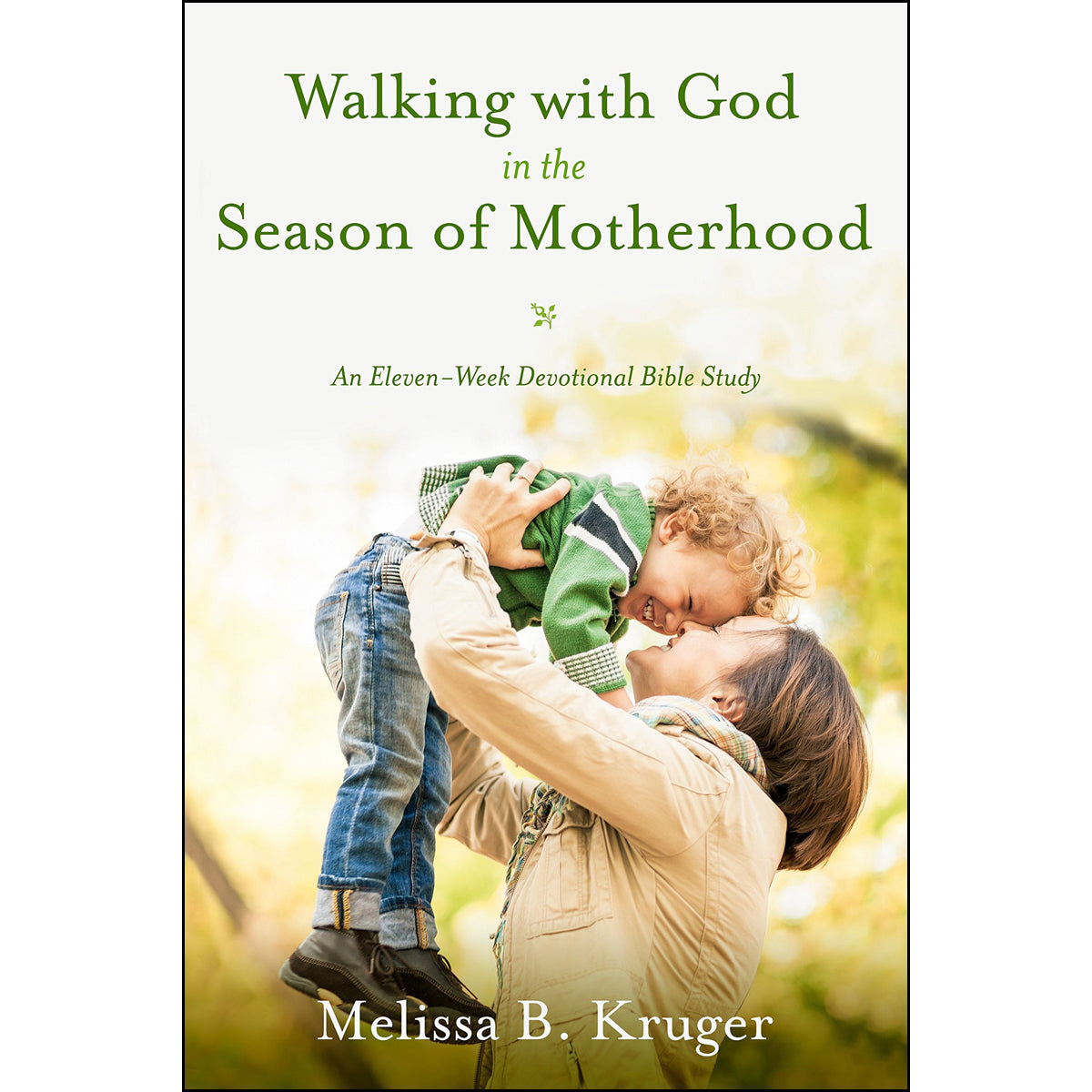 Walking With God In The Season Of Motherhood: An Eleven-Week Devotional Bible Study (Paperback)