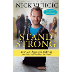 Stand Strong: You Can Overcome Bullying (And Other Stuff That Keeps You Down)(Paperback)