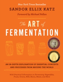 The Art of Fermentation : New York Times Bestseller - 9781603582865
