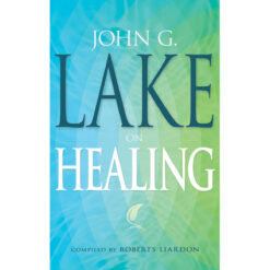 John G. Lake On Healing (Paperback)