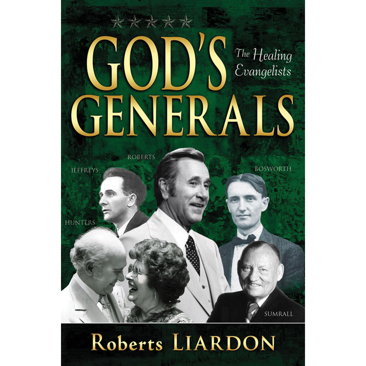 God's Generals: Healing Evangelists (Hardcover)