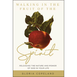 Walking In The Fruit Of The Spirit: Releasing The Nature And Power Of God In Your Life (Paperback)