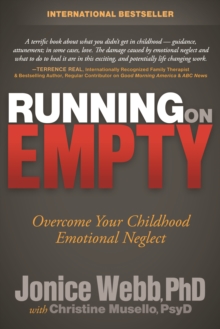 Running on Empty : Overcome Your Childhood Emotional Neglect