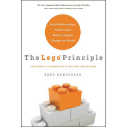 The LEGO Principle: The Power Of Connecting To God And One Another (Paperback)
