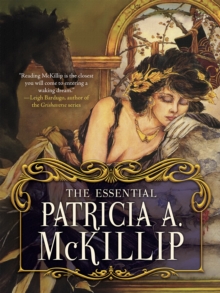 The Essential Patricia A. McKillip - 9781616964481