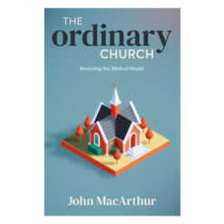The Ordinary Church: Recovering the Biblical Model (Paperback)
