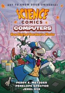 Science Comics: Computers : How Digital Hardware Works - 9781626727663