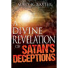 A Divine Revelation Of Satans Deceptions (Paperback)