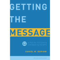 Getting The Message: A Plan For Interpreting & Applying The Bible (Paperback)
