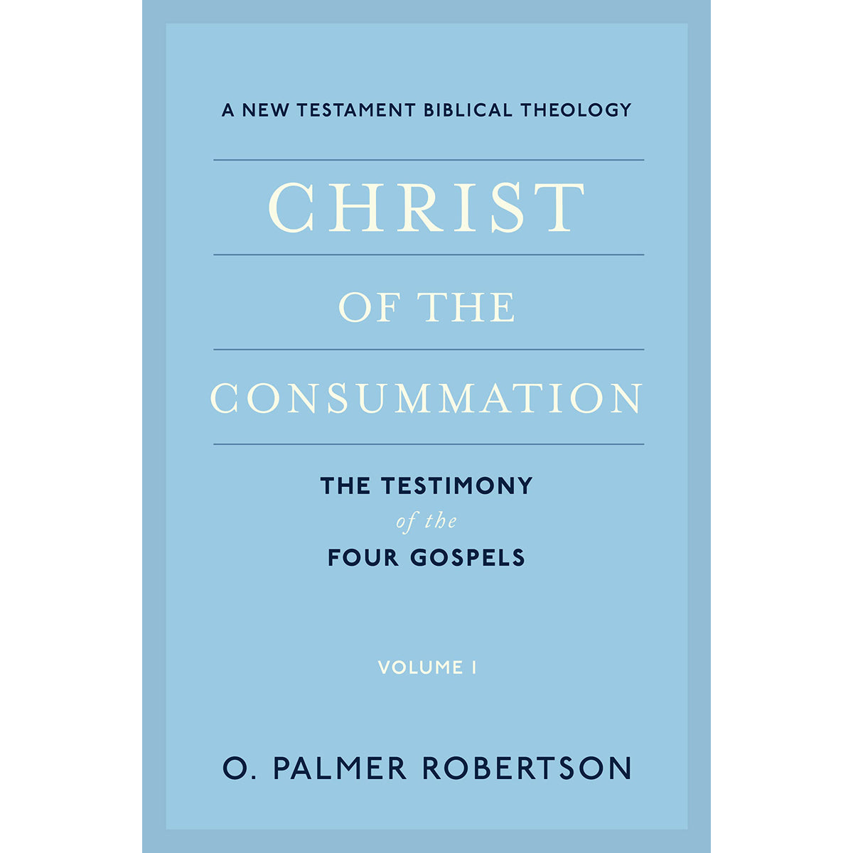 Christ Of The Consummation: A New Testament Biblical Theology (Paperback)