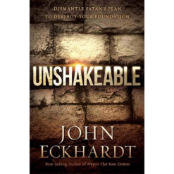 Unshakeable: Dismantling Satan's Plan To Destroy Your Foundation (Paperback)