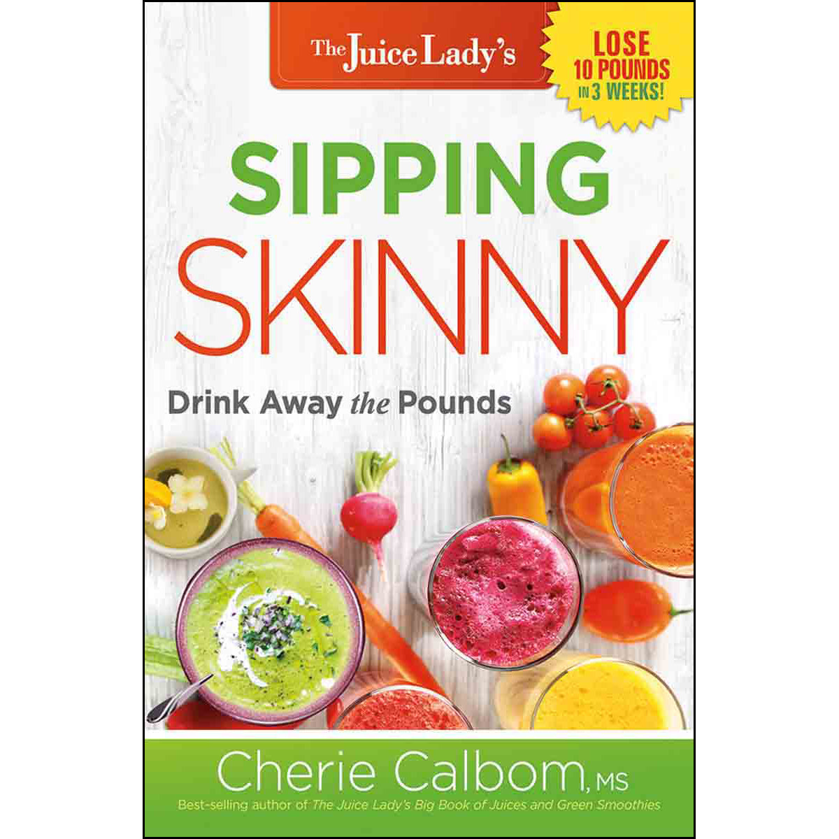 Sipping Skinny: Drink Away The Pounds (Paperback)