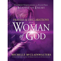 Prayers And Declarations For The Woman Of God: Confront Strongholds (Hardcover)