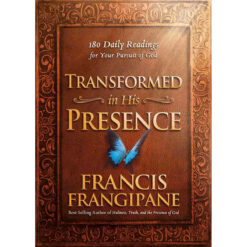 Transformed In His Presence: 180 Daily Readings For Your Pursuit Of (Paperback)
