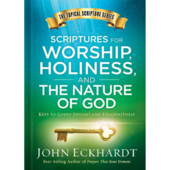 Scriptures For Worship Holiness And The Nature Of God: Keys To Godly (Hardcover)