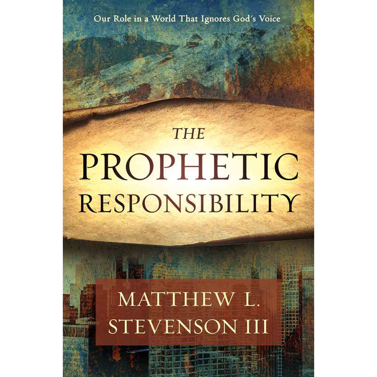 The Prophetic Responsibility: Your Role / World That Ignores Gods Voice (Paperback)