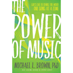 The Power Of Music: God's Call To Change The World One Song At A Time (Paperback)