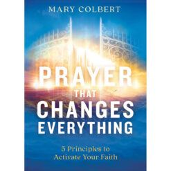 Prayer That Changes Everything: 5 Principles To Activate Your Faith (Paperback)
