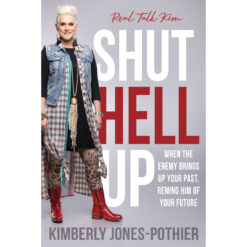 Shut Hell Up: When The Enemy Brings Up / Past Remind Him Of Your Future (Paperback)