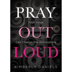 Pray Out Loud: Your Voice Can Change The Atmosphere (Paperback)
