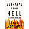 Betrayal From Hell: Defeat The Double-Crossing Demons That Threaten Your Destiny (Paperback)