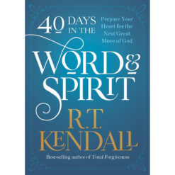 40 Days In The Word And Spirit: Prepare Your Heart For The Next Great Move Of God (Paperback)