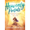 Heavenly Portals: Where Eternity Impacts Your Past, Present, And Future (Paperback)