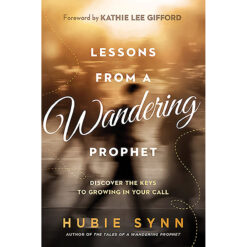 Lessons From A Wandering Prophet: Discover The Keys To Growing In Your Call (Paperback)