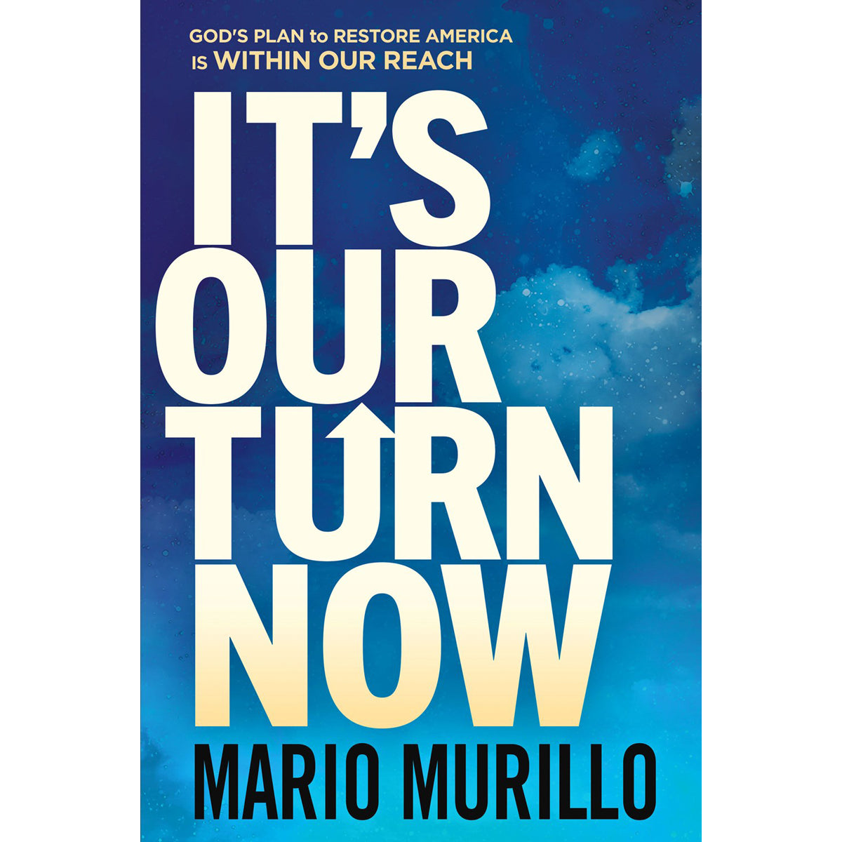 It's Our Turn Now: God's Plan To Restore America Is Within Our Reach (Paperback)