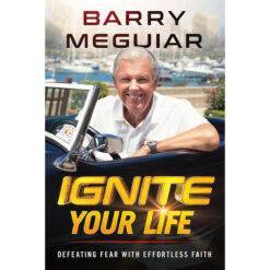 Ignite Your Life: Defeat Fear With Effortless Faith (Paperback)