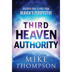 Third-Heaven Authority: Discover How To Pray (Paperback)