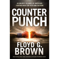 Counterpunch: Unlikely Alliance Of Americans Fighting Back For Faith & Freedom (Paperback)