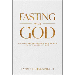Fasting With God: Finding Breakthrough And Power In The Names Of God (Paperback)