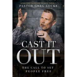 Cast It Out: The Call To Set People Free: 3 Spiritual Warfare Series (Paperback)