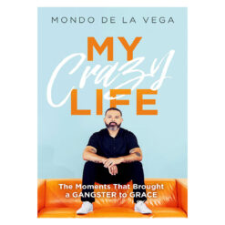 My Crazy Life: The Moments That Brought a Gangster to Grace (Paperback)
