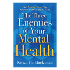 The Three Enemies of Your Mental Health: Gain Lasting Victory Over the Devil (Paperback)