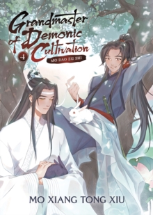 Grandmaster of Demonic Cultivation: Mo Dao Zu Shi (Novel) Vol. 4 : 4 - 9781638583011