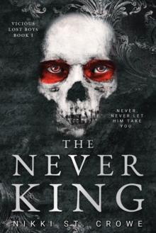 The Never King (Vicious Lost Boys 1) : A Peter Pan Dark Romance - 9781638934370