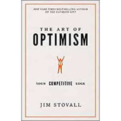 The Art Of Optimism: Your Competitive Edge (Hardcover)