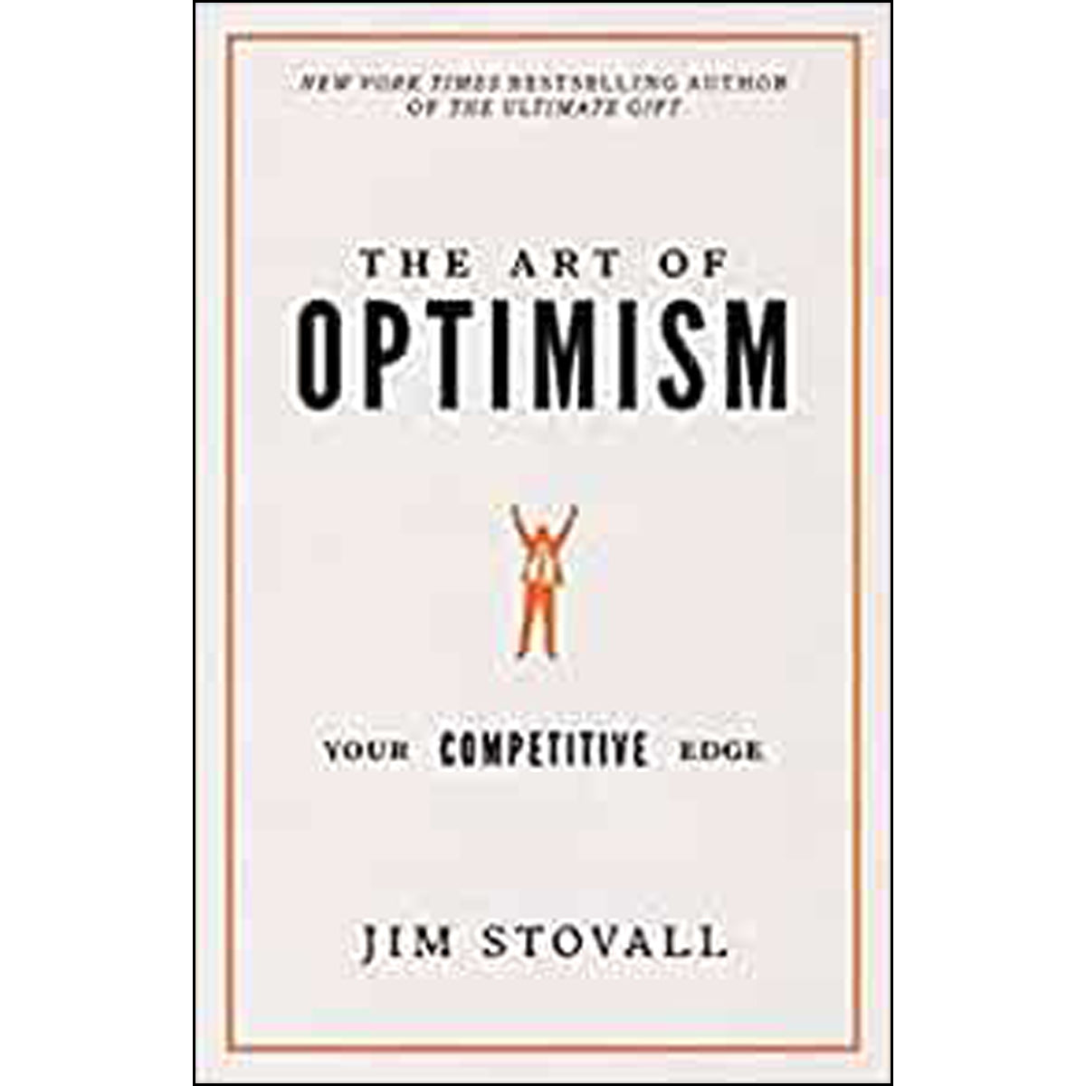 The Art Of Optimism: Your Competitive Edge (Hardcover)