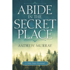 Abide In The Secret Place (Paperback)