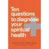 Ten Questions To Diagnose Your Spiritual Health (Paperback)