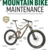 Zinn and the Art of Mountain Bike Maintenance, 7th Edition : The World's Best-Selling Guide to Mountain Bike Repair - 9781646048144