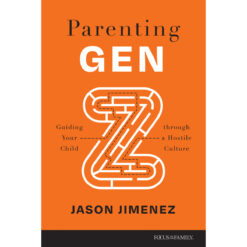 Parenting Gen Z: Guiding Your Child Through A Hostile Culture (Paperback)