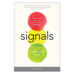 Signals: How Brain Science and the Bible Help Parents Raise Resilient Children PB