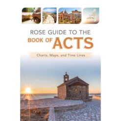 Rose Guide To The Book Of Acts: Charts, Maps And Time Lines (Paperback)