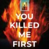 You Killed Me First - 9781662506499