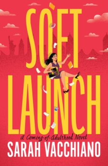 Soft Launch : A Coming-of-Adulthood Novel - 9781662536885