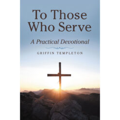 To Those Who Serve: A Practical Devotional (Paperback)