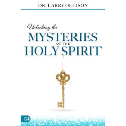 Unlocking The Mysteries Of The Holy Spirit (Paperback)